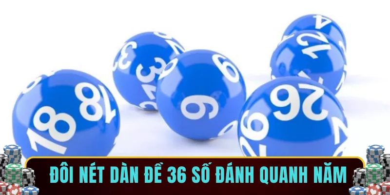 Đôi nét dàn đề 36 số đánh quanh năm