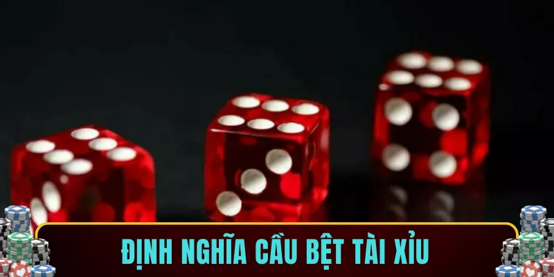 Định nghĩa cầu bệt tài xỉu