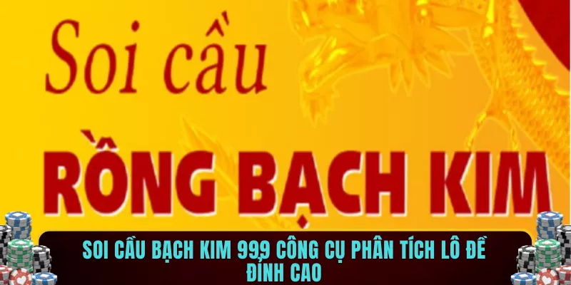Soi cầu bạch kim 999