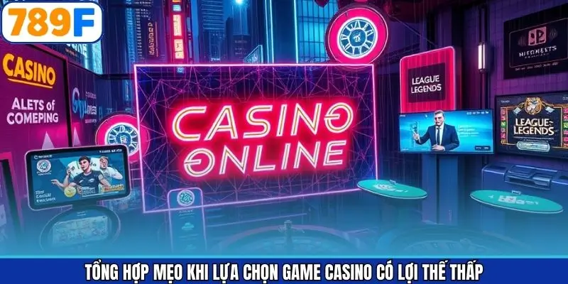 Kinh nghiệm khi lựa chọn trò chơi casino có lợi thế thấp Kinh nghiệm khi lựa chọn trò chơi casino có lợi thế thấp