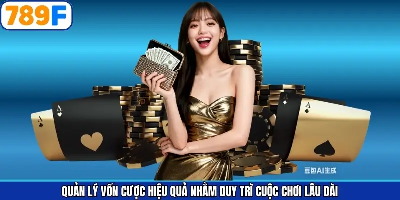 Tổng hợp 5 chiến thuật chơi game bài hiệu quả với quản lý vốn